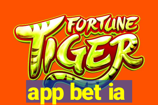 app bet ia